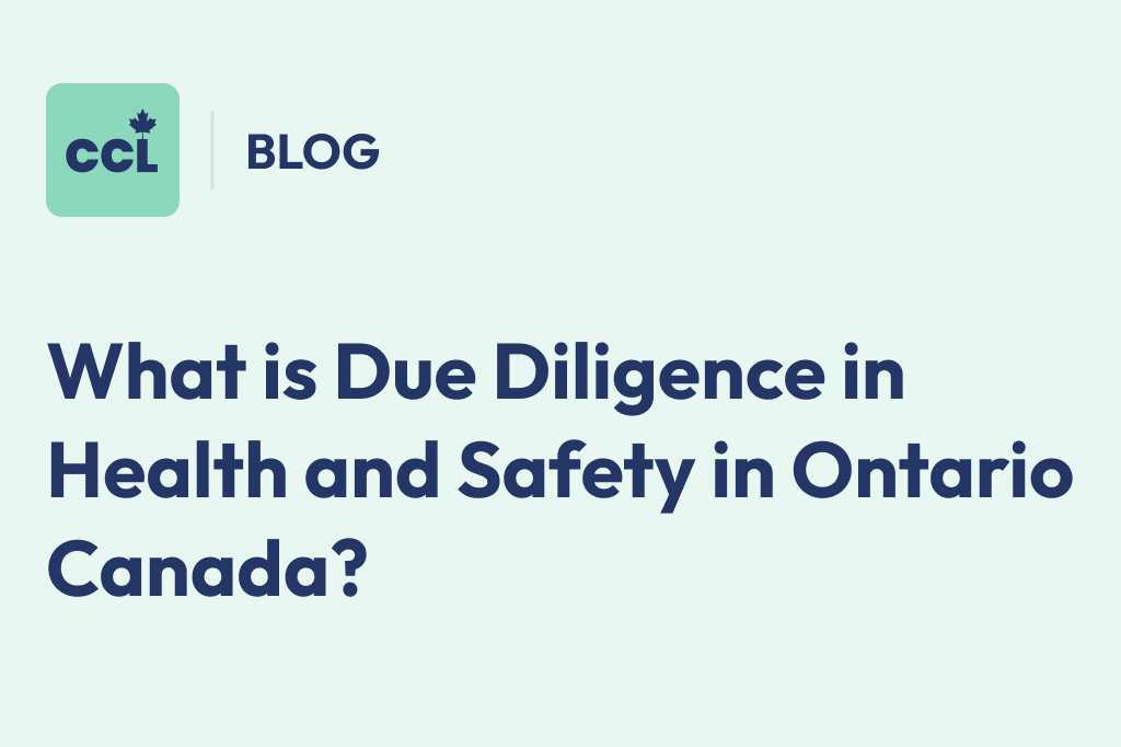 What is Due Diligence in Health and Safety in Ontario Canada